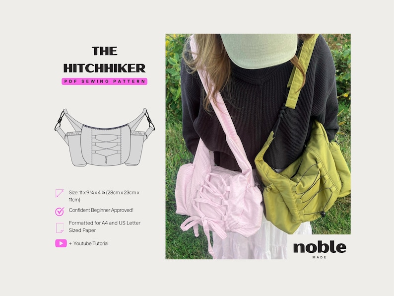 May include: The Hitchhiker PDF sewing pattern with a diagram of a bag, and a photo of a person wearing two bags. One bag is light pink, the other is olive green. The text on the image says "Confident Beginner Approved!" and "Youtube Tutorial".