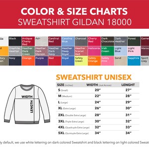May include: A color and size chart for Gildan 18000 unisex sweatshirts. The chart displays a range of colors, including white, black, and various shades of red, blue, green, and grey. Measurements are provided in inches for width and length, from size small to 5XL.