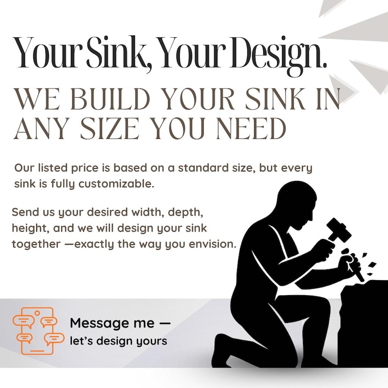 May include: Image promoting custom sinks. Text reads "Your Sink, Your Design. WE BUILD YOUR SINK IN ANY SIZE YOU NEED." A silhouette of a person carving stone is shown. The text "Message me - let's design yours" is also included.