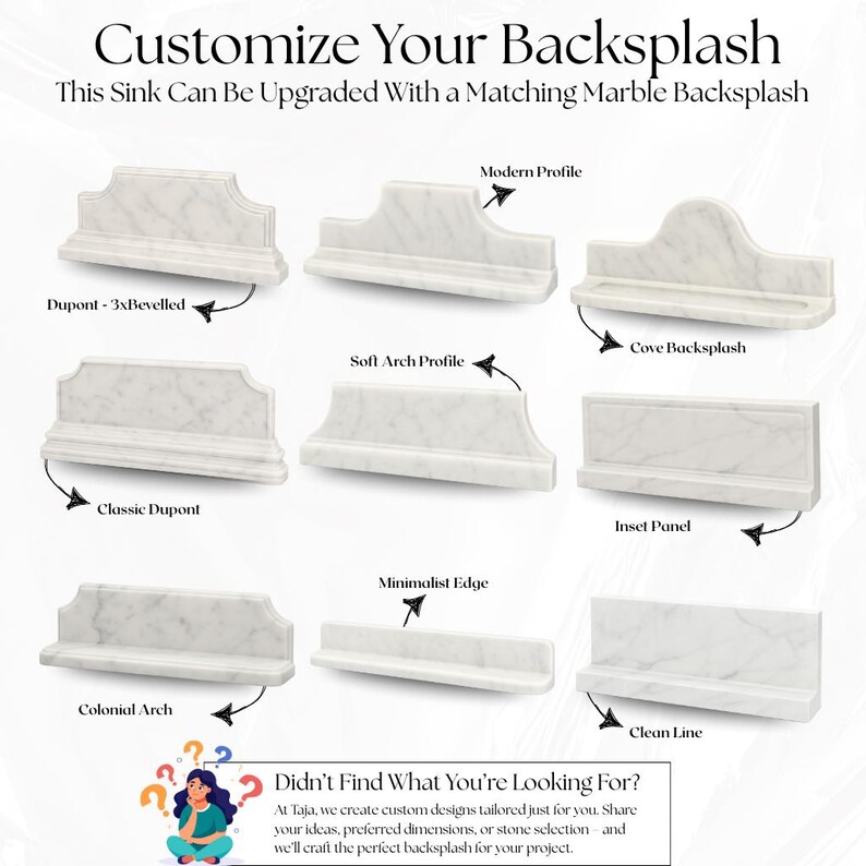 May include: Nine marble backsplash designs are shown, each with a different profile. Styles include Dupont, Cove, and Colonial Arch. The text at the top reads, "Customize Your Backsplash."