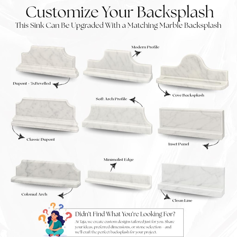 May include: Nine different marble backsplash designs are shown, each with a distinct profile. The text at the top says "Customize Your Backsplash." Designs include Modern Profile, Cove Backsplash, and Clean Line. The text at the bottom says "Didn't Find What You're Looking For?"