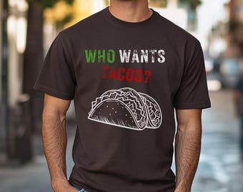 Camiseta ¿Quién quiere tacos?