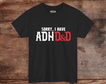 Förlåt, jag har ADHD och D-t-shirt | Rolig nörd RPG-speltröja