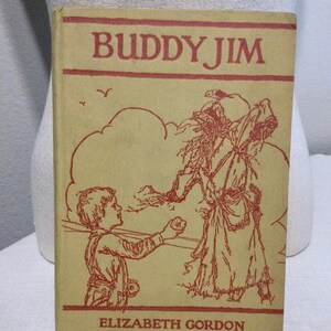 Antique Vintage 1920 BUDDY JIM Childrens Story Book ~ Elizabeth Gordon ~ 1935 Edition ~ Color Illustrations