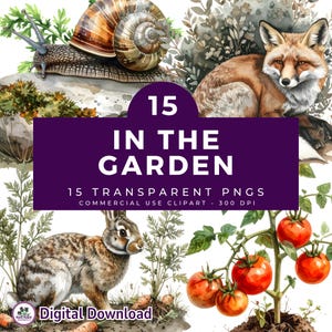 May include: Digital download graphic featuring a snail, fox, rabbit, and tomatoes. The text "15 IN THE GARDEN" is displayed on a purple banner. Includes 15 transparent PNGs for commercial use.