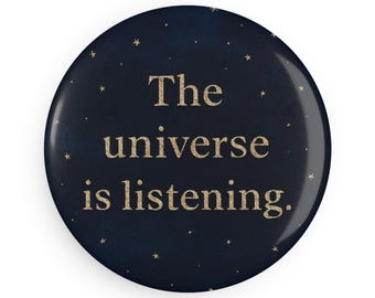Cosmic Inspiration Magnet, The Universe is Listening, Celestial Decor, Gift for Star Lovers, Astro Wall Art, Motivational Magnet