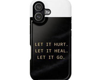 Let It Hurt Let It Heal Let It Go phone case | Magnetic Impact-Resistant Case