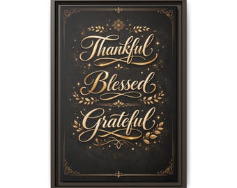 Thankful Blessed Grateful Matte Canvas | Framed Wall Art