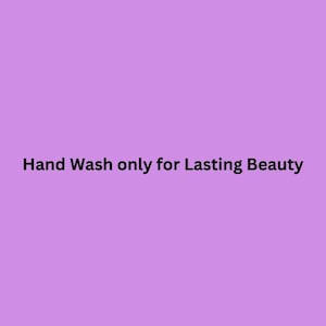 May include: Hand Wash only for Lasting Beauty text on a light purple background.