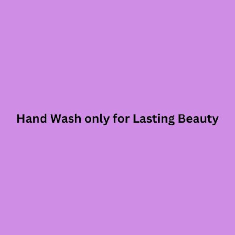 May include: Hand Wash only for Lasting Beauty text on a light purple background.
