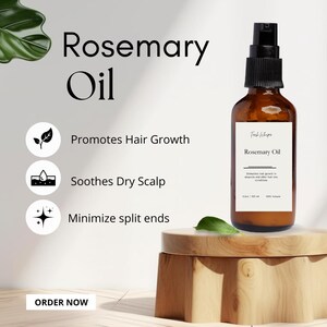 May include: A brown glass bottle of Rosemary Oil with a black spray nozzle, displayed on a wooden stand. The label reads "Rosemary Oil" and lists benefits: promotes hair growth, soothes dry scalp, and minimizes split ends. The text "ORDER NOW" is also visible.