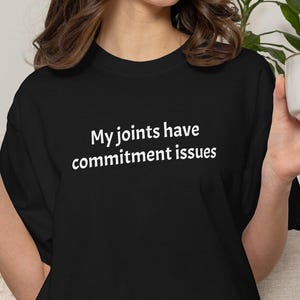My joints have commitment issues, Chronic Illness Shirt, EDS Awareness Shirt, Funny Spoonie, Invisible Illness Tee Zebra Gift, May Awareness