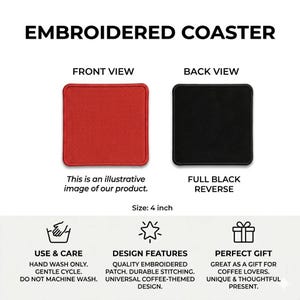 May include: Embroidered coaster with a red front and black reverse. The front view is red, and the back view is black. The coaster is 4 inches in size. The text says "EMBROIDERED COASTER".