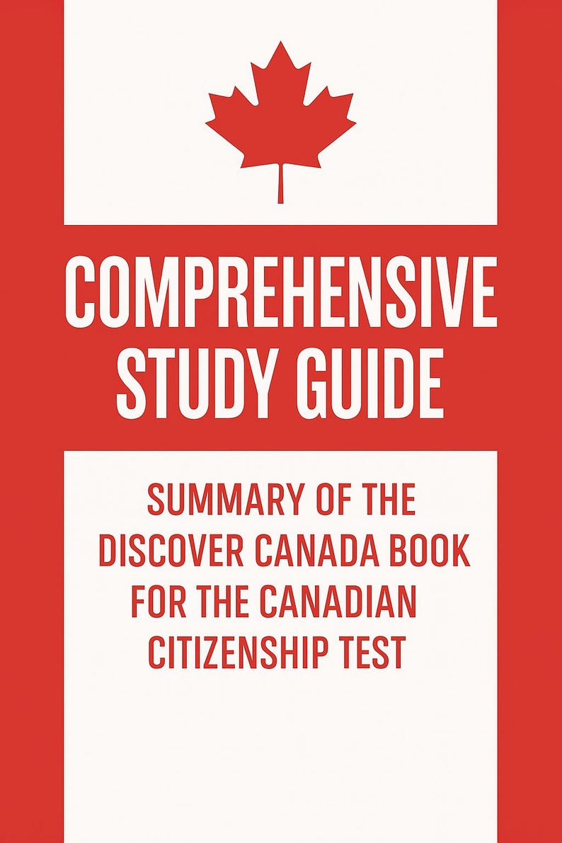Comprehensive Study Guide: Summary of the Discover Canada Book for the ...
