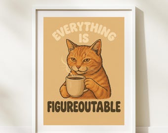 "Lustige Katzen Wand Kunst: ""Everything Is Figureoutable"" Druck (Digitaler Download)"