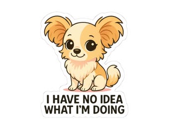 Funny Chihuahua Meme Sticker, "I have no idea what im doing", Laptop Decal