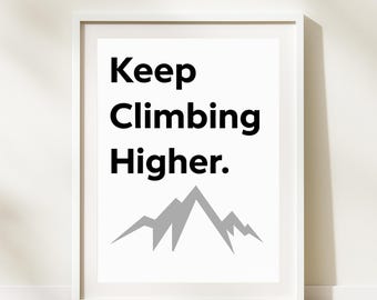 Minimalistische motivierende Kunst: Keep Klettern Higher Druck (Digitaler Download)