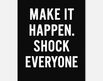 Motivationsdruck, "Make It Happen Schock Alle", Minimalistische Bürokunst