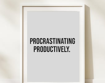 Lustiges Wandbild: Procrastinating Produktiv Druck (Digitaler Download)