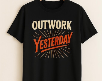 Outwork gestern Shirt • Motivations-Fitnessstudio-T-Shirt • Trainings-Inspirations-Shirt • Fitness-Zitat-T-Shirt