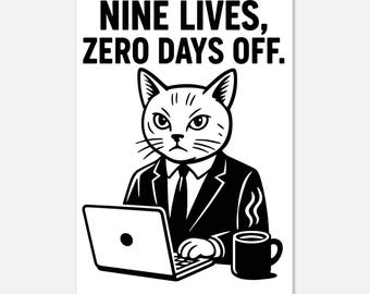 Lustiges Katzen Büro Poster - Neun Leben, Arbeit Humor