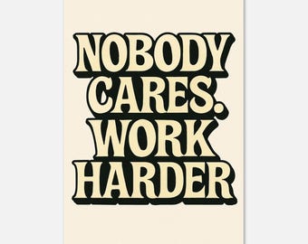 Niemand kümmert sich darum, härter zu arbeiten | Retro Typografie, motivierende Wandkunst