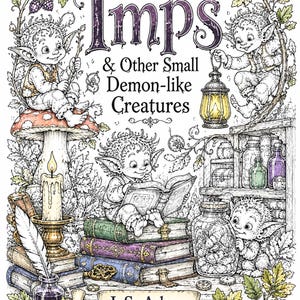May include: A coloring book cover titled Imps & Other Small Demon-like Creatures by J. S. Adams. The illustration features four small, pointed-eared creatures interacting with books, a lantern, a candle, and a quill pen amidst oak leaves and acorns.