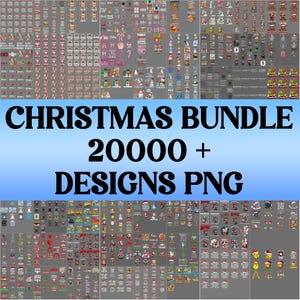 May include: A collection of Christmas-themed PNG designs, including various graphics and text elements. The image features a wide array of designs, with the text "CHRISTMAS BUNDLE 20000+ DESIGNS PNG" in bold, black letters across the center.