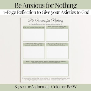 May include: A printable journal page with the text "Be Anxious for Nothing" and prompts for reflection. The page includes sections for identifying anxieties, examining thoughts, writing prayers, and expressing gratitude. Available in 8.5 x 11 or A4 format, color or B&W.