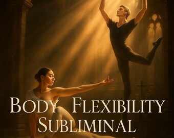 Body Flexibility Subliminal – Graceful Movement, Elastic Muscles & Physical Flow (Audio)