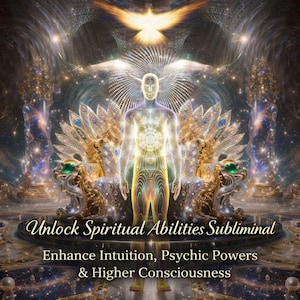 Desbloqueie habilidades espirituais subliminares – Aumente a intuição, os poderes psíquicos e a consciência superior