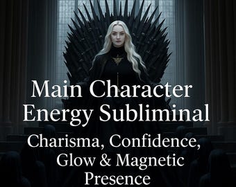 May include: An image featuring a woman with long blonde hair seated on a black throne. The text "Main Character Energy Subliminal" is displayed, along with the words "Charisma, Confidence, Glow & Magnetic Presence."