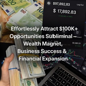 Puede incluir: Imagen con pilas de billetes de dólares estadounidenses y euros, junto a un portátil que muestra datos financieros. El texto superpuesto dice: "Effortlessly Attract $100K+ Opportunities Subliminal - Wealth Magnet, Business Success & Financial Expansion."