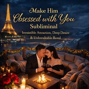 Make Him Obsessed with You Subliminal – Irresistible Attraction, Deep Desire & Unbreakable Bond