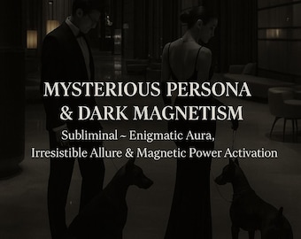 Mysterious Persona & Dark Magnetism Subliminal – Enigmatic Aura, Irresistible Allure Magnetic Power Activation