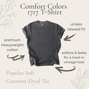 May include: A charcoal gray Comfort Colors 1717 T-shirt with a unisex relaxed fit. The tee is made of premium heavyweight cotton and is garment-dyed for a soft, lived-in vintage look.