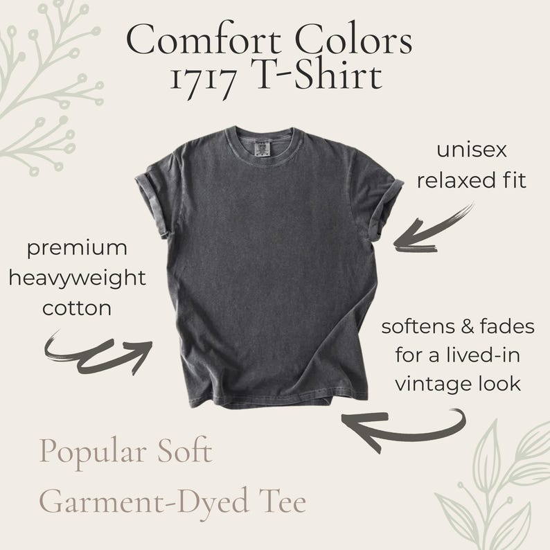 May include: A charcoal gray Comfort Colors 1717 T-shirt with a unisex relaxed fit. The tee is made of premium heavyweight cotton and is garment-dyed for a soft, lived-in vintage look.