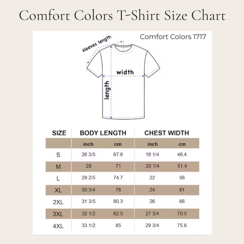 May include: A size chart for Comfort Colors T-shirts. The chart includes measurements for body length and chest width in inches and centimeters. Sizes range from S to 4XL. The chart also shows a diagram of a t-shirt with labeled measurements.