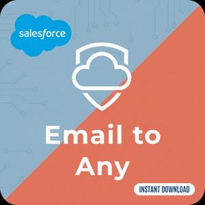 May include: A digital graphic featuring the Salesforce logo and a cloud icon within a shield. The text "Email to Any" is displayed in white, with "Instant Download" in a smaller box. The background is split diagonally, with blue and orange sections.