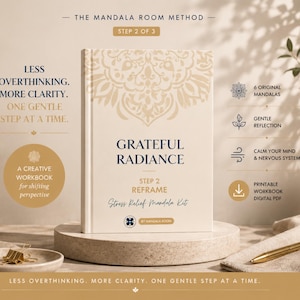 Puede incluir: Un libro de ejercicios beige titulado Grateful Radiance, Step 2 Reframe, Stress Relief Mandala Kit de Mandala Room. La portada presenta un diseño de mandala. El texto incluye Less Overthinking, More Clarity, One Gentle Step At A Time y 6 Original Mandalas.