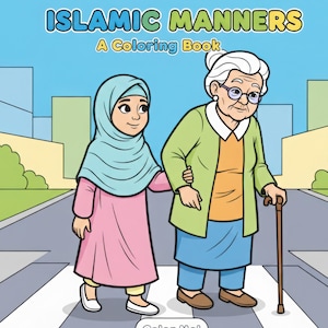 May include: A coloring book cover titled "Islamic Manners" features an illustration of a young woman in a hijab assisting an elderly woman with a cane across a crosswalk. The book's title is in blue and yellow, with the words "A Coloring Book" below.