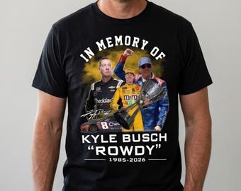 Kyle Busch Graphic Shirt, Rip Rowdy Tshirt, Tribute Kyle Racing Fan Tee, In Memory Motorsport Graphic T-Shirt, Kyle Busch Tribute Shirt