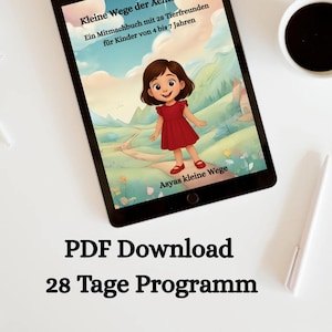 Kleine Wege der Achtsamkeit - ein Mitmachbuch mit Achtsamkeitsübungen, Gesprächsimpulsen, Dankbarkeits- und Malseiten, 28 Tage Programm, PDF