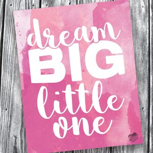 Dream Big Little One (Pink) – Digital File – 8x10