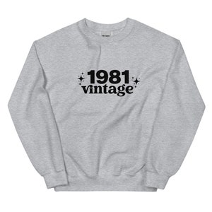 1981 Birthday – 1981 Vintage – Unisex Sweatshirt