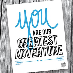 You Are Our Greatest Adventure –Hand Lettered – Digital File – 8x10