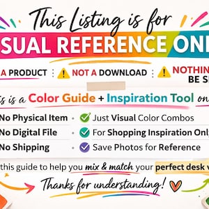 May include: A colorful graphic with text stating "This Listing is for VISUAL REFERENCE ONLY." It also says "NOT A PRODUCT," "NOT A DOWNLOAD," and "NOTHING WILL BE SENT." The image is a color guide and inspiration tool.