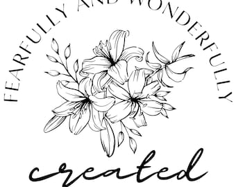 Creato in modo meraviglioso e meraviglioso SVG - Salmo 139:14 PNG - File di taglio di fiori cristiani per Cricut - Maglietta regalo religiosa