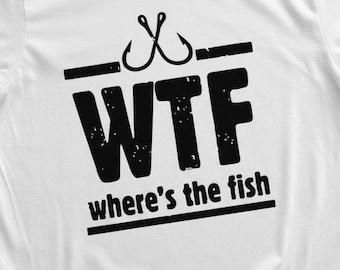 WTF Wheres the Fish SVG - Funny Fishing PNG for Cricut - Sarcastic Fisherman Gift - Angler Humor Shirt File - Adult Humor Png