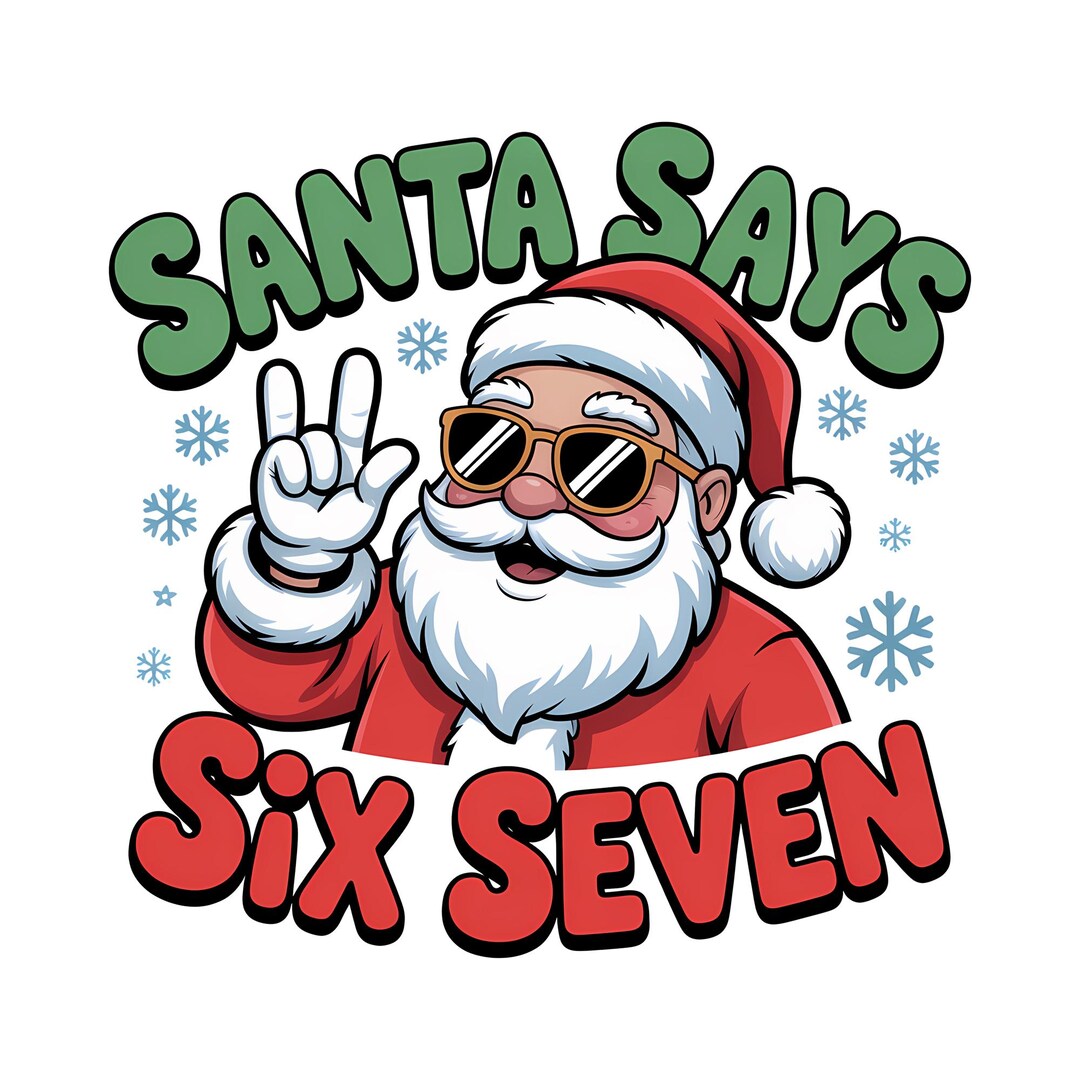Absurd Santa Santa Says Six Seven PNG - Funny Christmas Clipart - Digital Download ...
